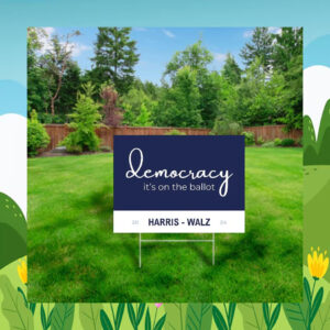 Democracy It's On The Ballot Harris Walz 2024 Yard Sign