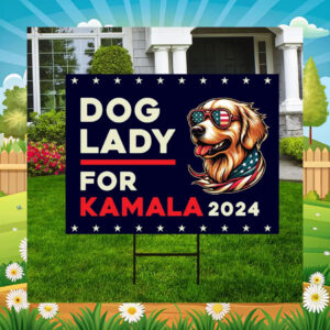 Dog Lady For Kamala 2024 Yard Sign