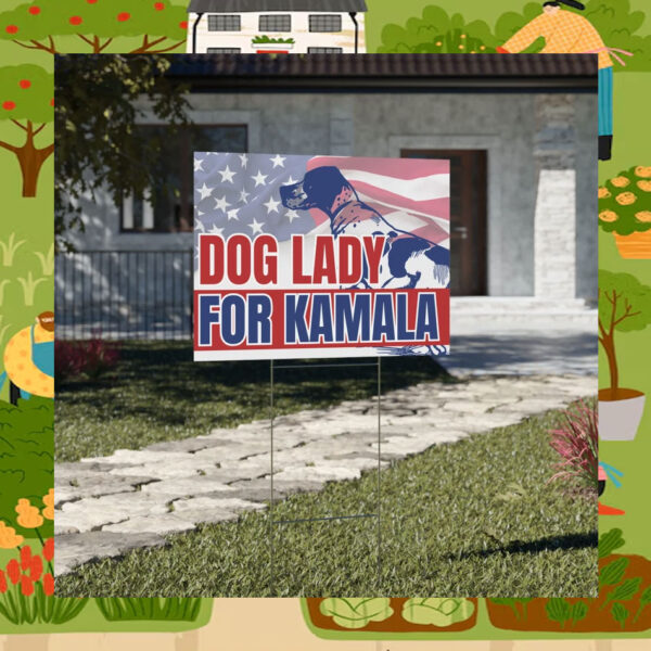 Dog Lady for Kamala Yard Sign