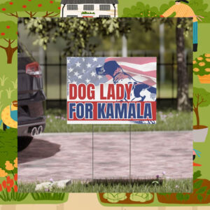 Dog Lady for Kamala Yard Sign