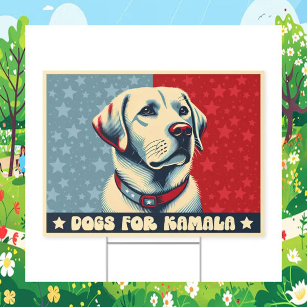 Dogs For Kamala 24 Yard Sign