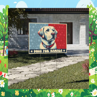 Dogs For Kamala 24 Yard Sign