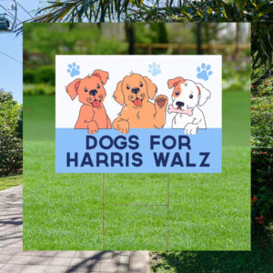Dogs for Harris Walz Democrat Yard Signs