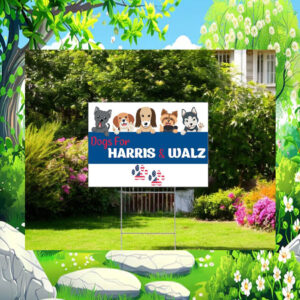 Dogs for Kamala Harris & Walz 2024 Yard Sign