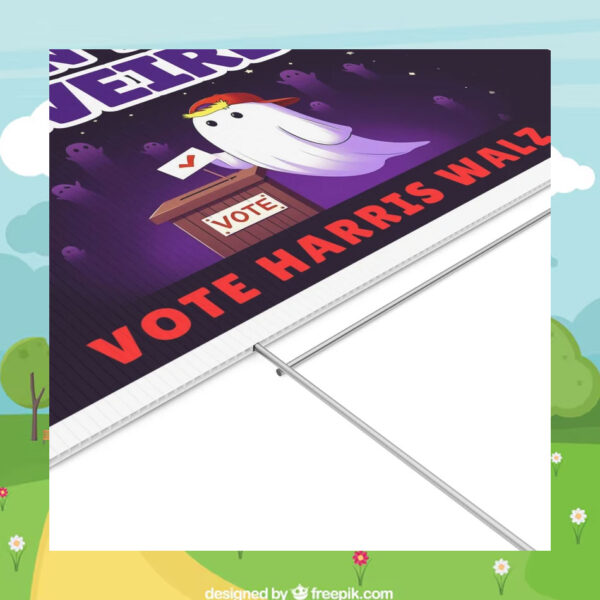 Don't Be Weird Vote Harris Walz 2024 Halloween Yard Signs