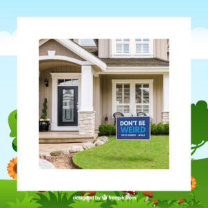 Don't Be Weird Vote Harris Walz 24 Yard Sign