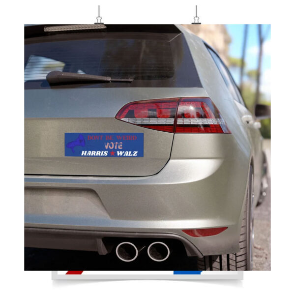 Don't Be Weird Vote Harris Walz Car Magnet