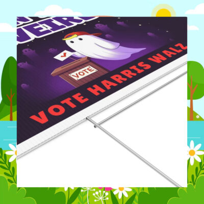 Don't Be Weird Vote Harris Walz Halloween Yard Sign