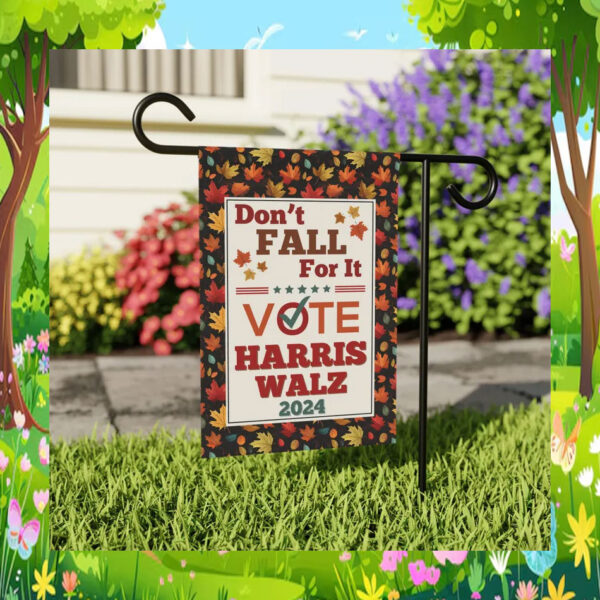 Don't Fall For It Vote Harris Walz Flag