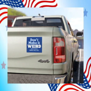 Don't Make It Weird For Harris Walz 2024 Car Magnet