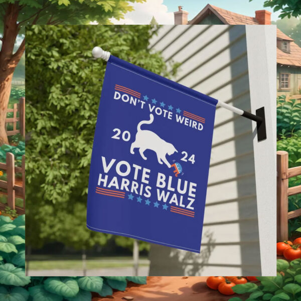 Don't Vote Weird Vote Blue Harris Walz Flag