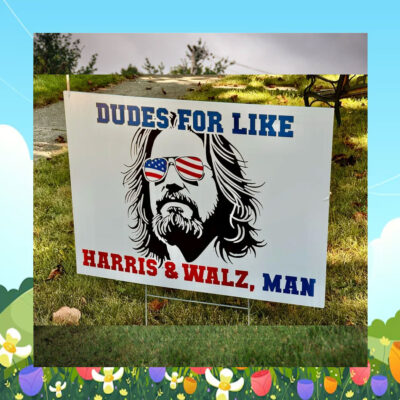 Dudes For Like Harris & Walz, Man Yard Sign