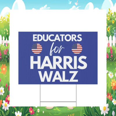 Educators for Harris Walz 2024 Yard Sign