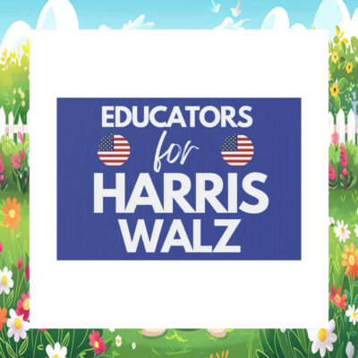 Educators for Harris Walz 2024 Yard Sign