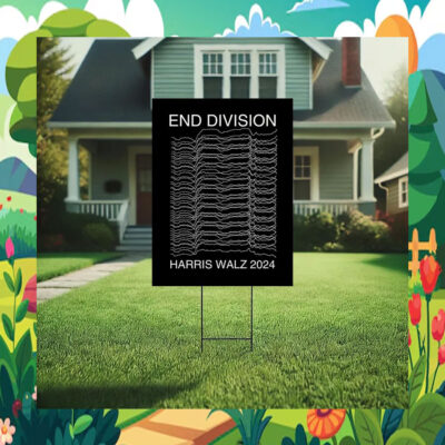 End Division Harris Walz Yard Sign