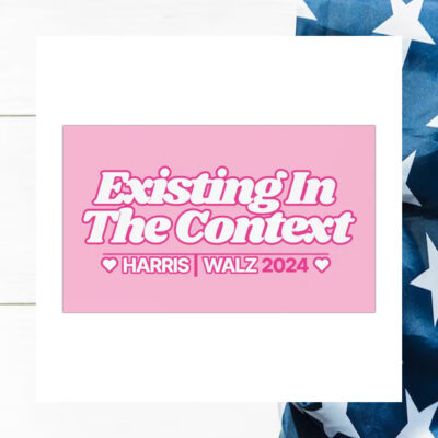 Existing In The Context Harris Walz Car Magnet