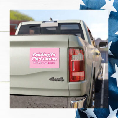 Existing In The Context Harris Walz Car Magnet