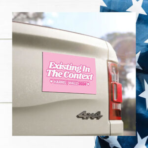 Existing In The Context Harris Walz Car Magnet