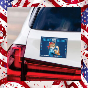 Felines Not Felons Harris Cat Lady 2024 Car Magnet