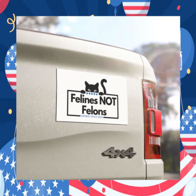 Felines not Felons Harris Walz 24 Car Magnet