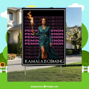 Femininomenon Kamala Is Coming Yard Sign
