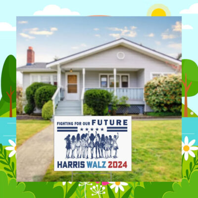 Fighting For Our Future Harris Walz 2024 Yard Signs