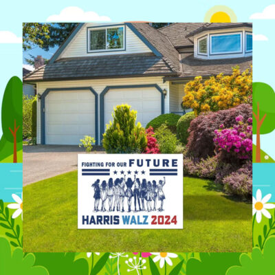 Fighting For Our Future Harris Walz 2024 Yard Signs