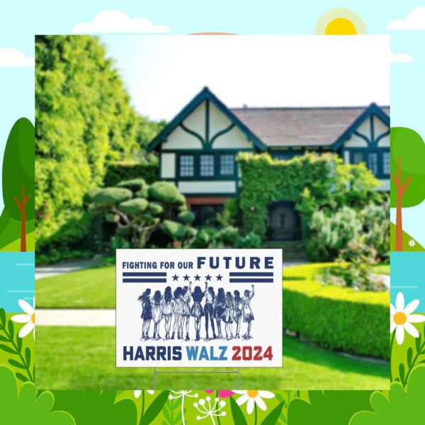 Fighting For Our Future Harris Walz 2024 Yard Signs