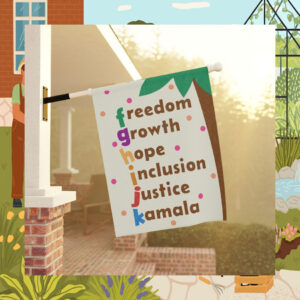 Freedom Growth Hope Inclusion Justice Kamala Flag