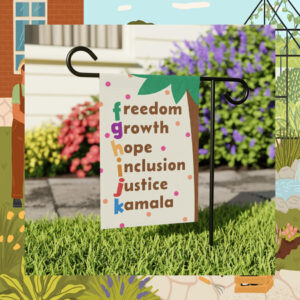Freedom Growth Hope Inclusion Justice Kamala Flag