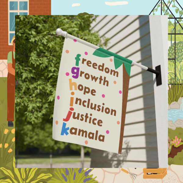 Freedom Growth Hope Inclusion Justice Kamala Flag