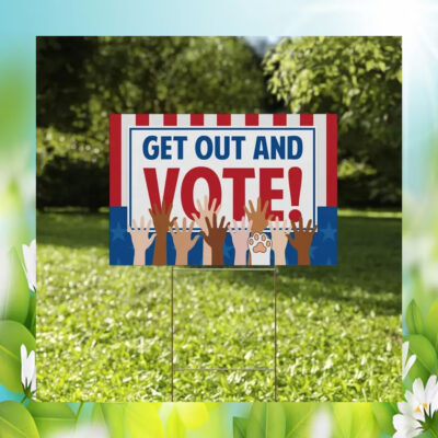Get Out And Vote Kamala Harris 2024 Yard Sign