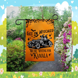 Get in Witches We're Voting for Kamala Garden Flag