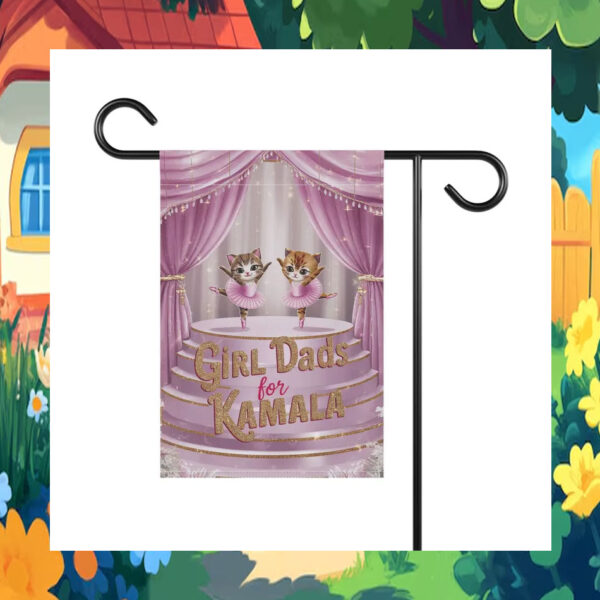 Girl Dads For Cat Kamala Garden Flag