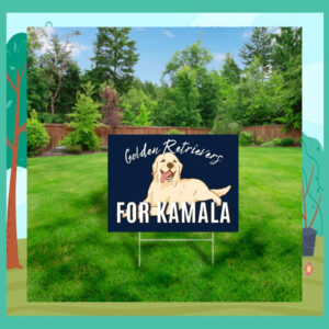 Golden Retrievers For Kamala Yard Signs
