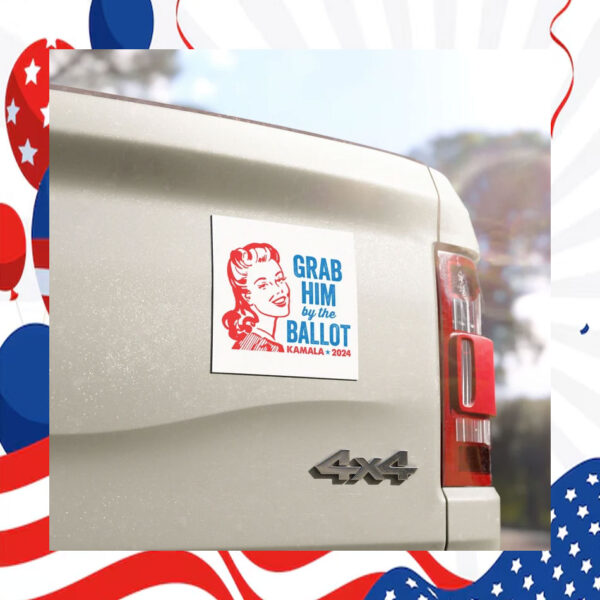 Grab Him By The Ballot Kamala 2024 Car Magnets