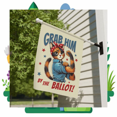 Grab Him By The Ballot Kamala Harris Garden Flag