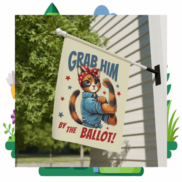Grab Him By The Ballot Kamala Harris Garden Flag