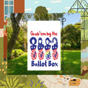Grab 'em by the Ballot Box Kamala Garden Flag