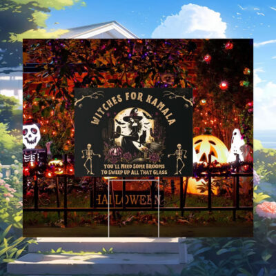 Halloween Witches for Kamala You'll Need Some Brooms To Sweep Up All That Glass Yard Sign