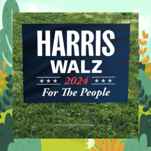HarriS Walz 24 For The People Democrat Political Yard Sign