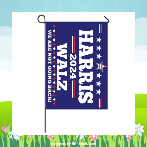 Harris 2024 Walz We Are Not Going Back Flag