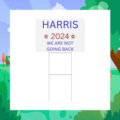 Harris 2024 We Are Not Going Back Plastic Yard Sign