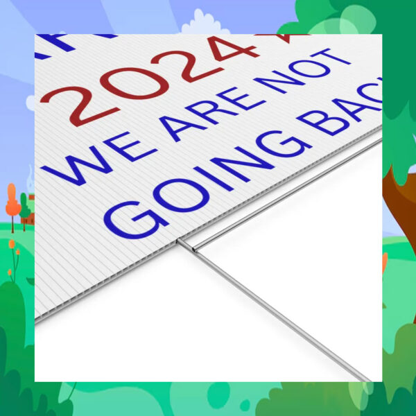 Harris 2024 We Are Not Going Back Plastic Yard Sign