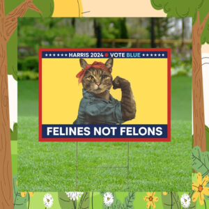 Harris Cat Lady 2024 Vote Blue Felines Not Felons Yard Sign