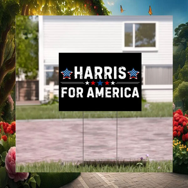 Harris For America Election 2024 Yard Sign