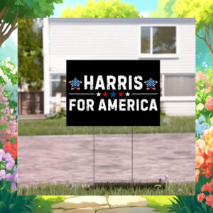 Harris For America Election Yard Sign