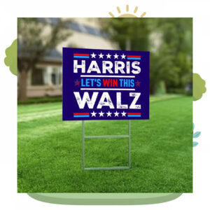 Harris Let's Win This Walz Yard Sign