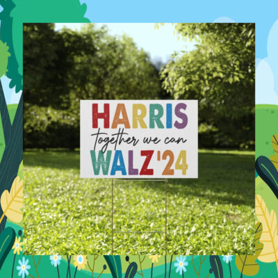 Harris Together We Can Walz 24 Yard Sign