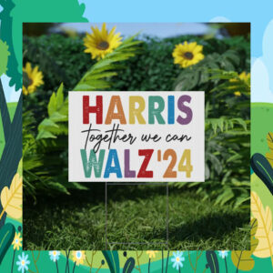 Harris Together We Can Walz 24 Yard Sign